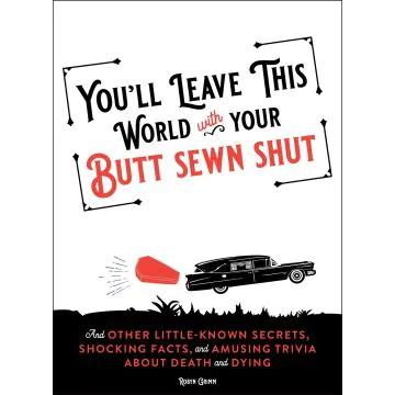 You'll Leave This World With Your Butt Sewn Shut